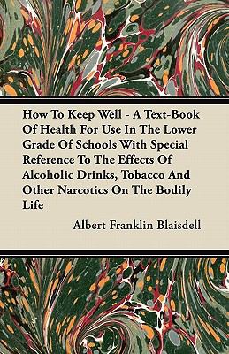 How To Keep Well - A Text-Book Of Health For Us... 1446067319 Book Cover