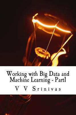 Working with Big Data and Machine Learning - Pa... 1973894912 Book Cover