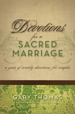 Devotions for a Sacred Marriage: A Year of Week... 0310255953 Book Cover