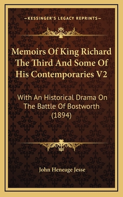 Memoirs of King Richard the Third and Some of H... 1164382802 Book Cover