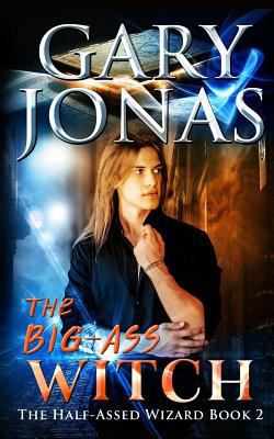 The Big-Ass Witch 1548520888 Book Cover