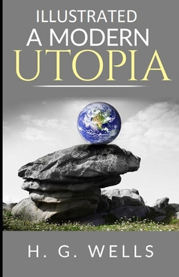 A Modern Utopia Illustrated B08R6P5599 Book Cover