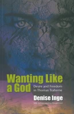 Wanting Like a God: Desire and Freedom in the W... 0334041473 Book Cover