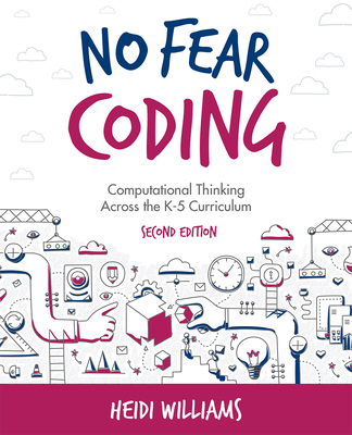No Fear Coding: Computational Thinking Across t... 1564848655 Book Cover