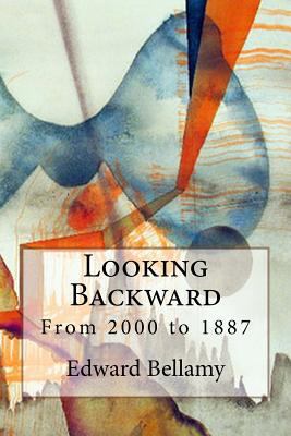 Looking Backward: From 2000 to 1887 1544773986 Book Cover