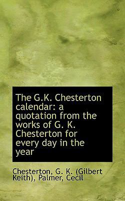 The G.K. Chesterton Calendar: A Quotation from ... 1110731116 Book Cover