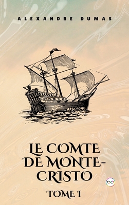 Le Comte de Monte-Cristo, Tome I (French Edition) [French] 9361909436 Book Cover