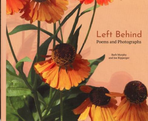 Paperback Left Behind : Poems and Photographs Book