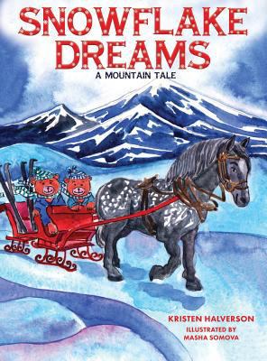 Snowflake Dreams: A Mountain Tale 1684549981 Book Cover