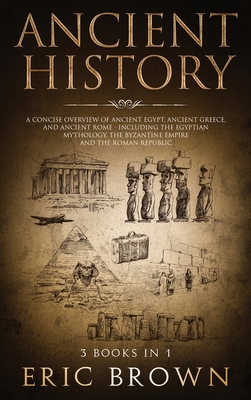 Ancient History: A Concise Overview of Ancient ... 1951404270 Book Cover