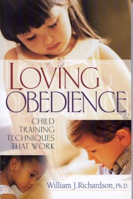 Loving Obedience: Child Training Techniques tha... 1881273261 Book Cover