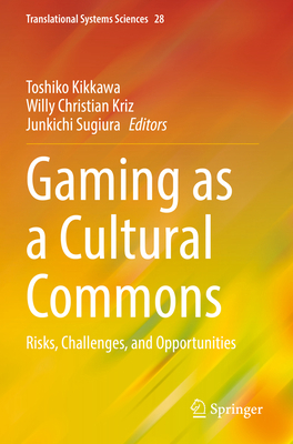 Gaming as a Cultural Commons: Risks, Challenges... 9811903506 Book Cover