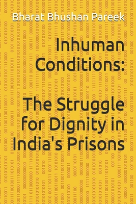Inhuman Conditions: The Struggle for Dignity in... B0DCZP7M75 Book Cover