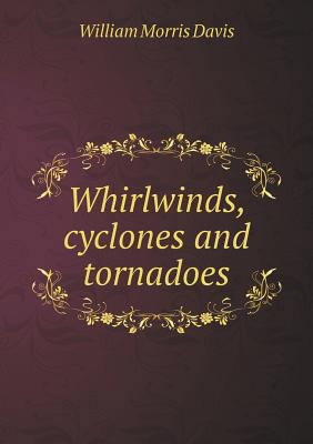 Whirlwinds, cyclones and tornadoes 5518574991 Book Cover