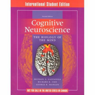 Cognitive Neuroscience: The Biology of the Mind 0393927067 Book Cover