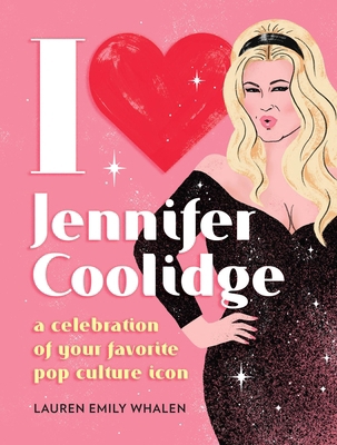 I Heart Jennifer Coolidge: A Celebration of You... 0762486376 Book Cover