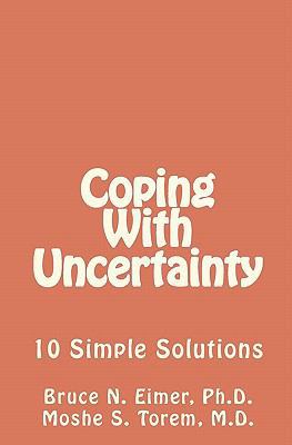 Coping With Uncertainty: 10 Simple Solutions 1463534469 Book Cover
