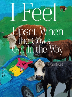 I Feel Upset When The Cows Get In The Way [Large Print] 1946785814 Book Cover