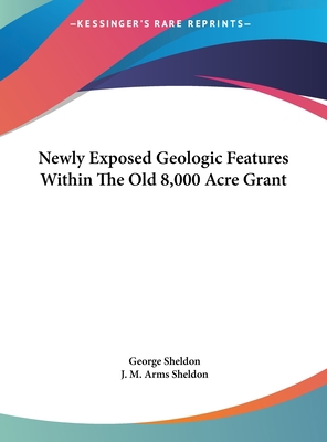 Newly Exposed Geologic Features Within the Old ... 116165724X Book Cover