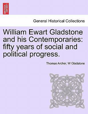 William Ewart Gladstone and his Contemporaries:... 1241547033 Book Cover