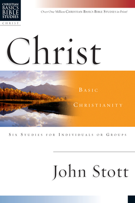 Christ: Basic Christianity (Christian Basics Bi... 0830820027 Book Cover