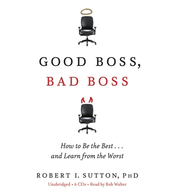 Good Boss, Bad Boss: How to Be the Best... and ... 1600247814 Book Cover