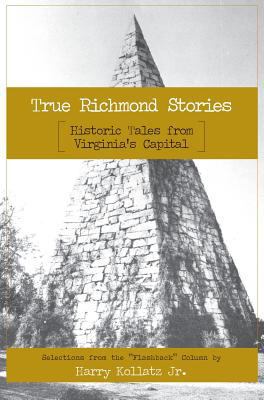 True Richmond Stories: Historic Tales from Virg... 1540217728 Book Cover