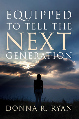 Equipped to Tell the Next Generation 1725261499 Book Cover