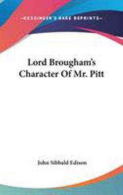 Lord Brougham's Character Of Mr. Pitt 0548207623 Book Cover