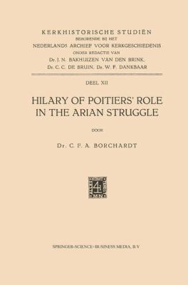 Hilary of Poitiers' Role in the Arian Struggle 9401502005 Book Cover