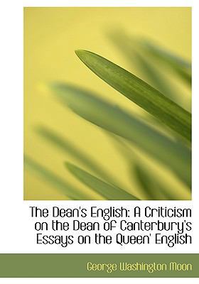 The Dean's English: A Criticism on the Dean of ... [Large Print] 0554694018 Book Cover