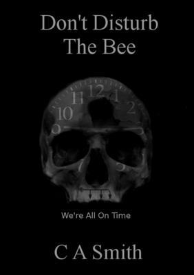Don't Disturb The Bee 1326255045 Book Cover