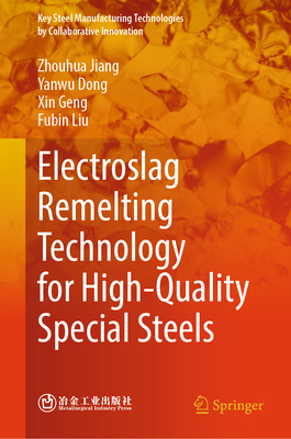 Electroslag Remelting Technology for High-Quali... 9819554446 Book Cover