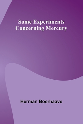 Some Experiments Concerning Mercury 9357969330 Book Cover