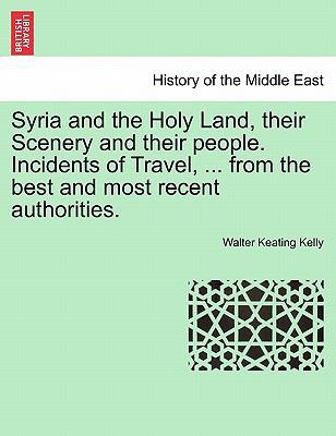 Syria and the Holy Land, Their Scenery and Thei... 1240910517 Book Cover