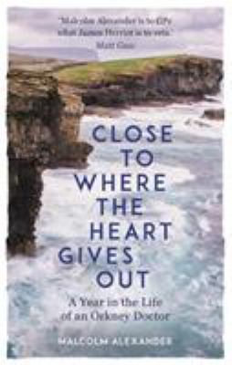 Close to Where the Heart Gives Out: A Year in t... 1789290988 Book Cover