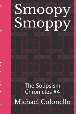 Smoopy Smoppy (The Solipsism Chronicles) [Large Print]            Book Cover