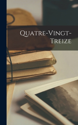Quatre-Vingt-Treize [French] 1016029071 Book Cover