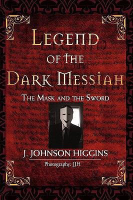 Legend of the Dark Messiah: The Mask and the Sword 0595709133 Book Cover