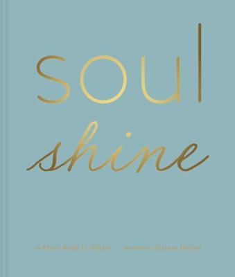 Soulshine [hardcover] Mary Robb D Wilson,Chelse... 0578283875 Book Cover