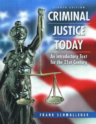 Criminal Justice Today: An Introductory Text fo... 0131844938 Book Cover