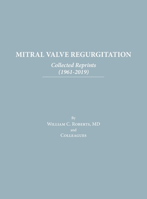Mitral Valve Regurgitation: Collected Reprints:... B0C5PGYMGJ Book Cover