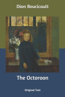 The Octoroon: Original Text B0863R7KGH Book Cover
