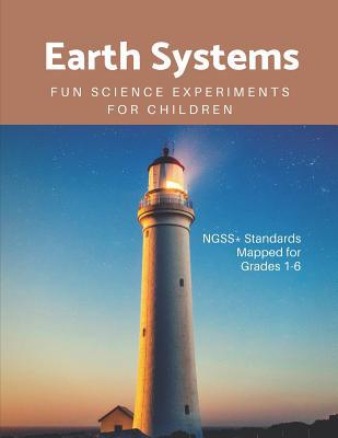 Earth Systems: Fun Science Experiments for Chil... 1081350423 Book Cover