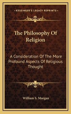The Philosophy Of Religion: A Consideration Of ... 1166138089 Book Cover