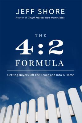 The 4:2 Formula: Getting Buyers Off the Fence a... 0988491508 Book Cover