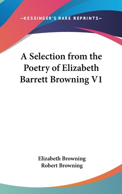A Selection from the Poetry of Elizabeth Barret... 0548120528 Book Cover