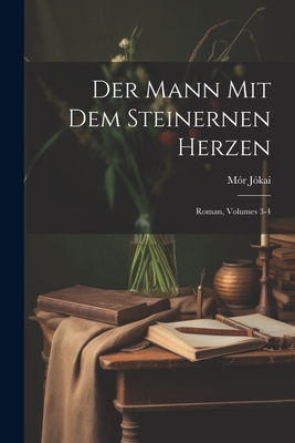 Der Mann Mit Dem Steinernen Herzen: Roman, Volu... [German] 1021695076 Book Cover