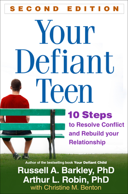 Your Defiant Teen: 10 Steps to Resolve Conflict... 1462512305 Book Cover