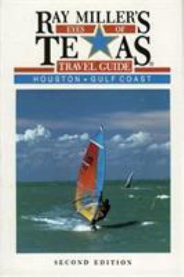 Ray Miller's Eyes of Texas Travel Guide: Housto... 0884152251 Book Cover